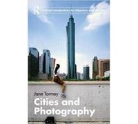 Cities And Photography (Routledge Critical Introductions To Urbanism And The City) (Paperback) Jane University Of Loughborough Tormey, Uk (Auteur)