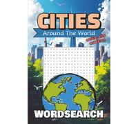 Cities Around the World Wordsearch Puzzle Book: Big Word Searches with Easy to Read for Adults about Cities, Geography, General Knowledge and More | 6 ... for Holidays, Travel, Vacations and Free Time