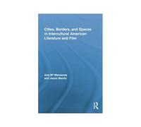 Cities, Borders And Spaces In Intercultural American Literature And Film