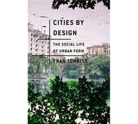 Cities by Design by Fran London School of Economics Tonkiss Fran Tonkiss (Auteur)