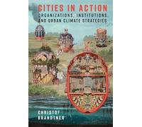 Cities in Action: Organizations, Institutions and Urban Climate Strategies