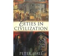 Cities in Civilization: Culture, Innovation, and Urban Order