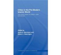 Cities in the PreModern Islamic World by Amira K. Bennison Amira K. Bennison (Auteur)