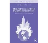 Cities, Networks, And Global Environmental Governance