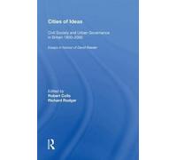 Cities Of Ideas: Civil Society And Urban Governance In Britain 1800 000