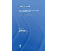 Cities Of Ideas: Civil Society And Urban Governance In Britain 18002000: Essays In Honour Of David Reeder