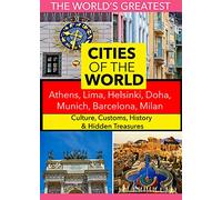 Cities of The World: Athens, Lima, Helsinki, Doha, Munich, Barcelona, Milan