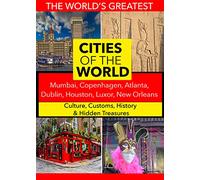 Cities of The World: Mumbai, Copenhagen, Atlanta, Dublin, Houston, Luxor, New Orleans