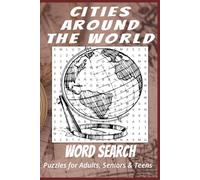 Cities of the World Word Search Puzzle Book: Word Searches with Easy to Read Print about the Cities from different countries all around the World! | ... Gift for Vacations, Holidays, and Free Times
