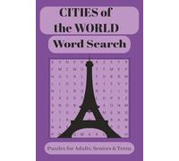 Cities of the World Word Search Puzzle Book: Word Searches with Easy to Read Prints about Cities Around the World | 6 x 9 with 110 Pages | 50+ puzzles ... for Gifts, Holiday, Relaxation and Learning