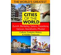 Cities of The World: Zurich, Berkeley, Salem, Pasadena, Vatican, Stockholm, Phuket