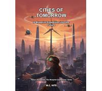 Cities of Tomorrow: A Blueprint Expedition into the Future