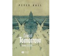 Cities of Tomorrow: An Intellectual History of Urban Planning and Design in the Twentieth Century