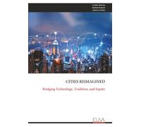 CITIES REIMAGINED: Bridging Technology, Tradition, and Equity