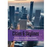 Cities & Skylines - Malbuch für Erwachsene: Entdecke 50 einzigartige Ausmalbilder mit Skylines & Straßen fiktiver Großstädte