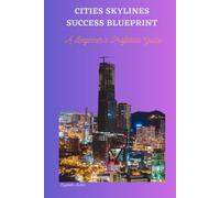 Cities Skylines Success Blueprint: A Beginner's Profitable Guide