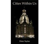 Cities Within Us by Peter Taylor Peter Taylor (Auteur)