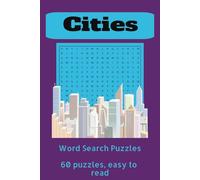 Cities Word Search Puzzle Book: Word Searches with Easy to Read Print about Cities, Geography, City Names and more. |6x9 inches|120 pages|60 ... Relaxing, Holidays, Free time and Fun