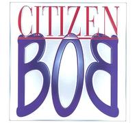 Citizen Bob - First Piece