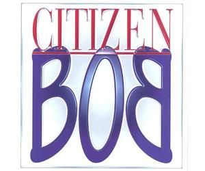 Citizen Bob - First Piece