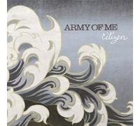 Citizen by Army Of Me (2013-05-03)