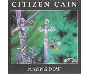 Citizen Cain - Playing Dead