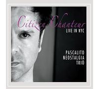 Pascalito - Citizen Chanteur Live in New York