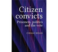 Citizen Convicts by Cormac Behan Cormac Behan, (Auteur)