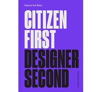 Citizen first : Designer second