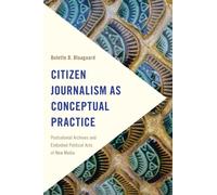 Citizen Journalism As Conceptual Practice
