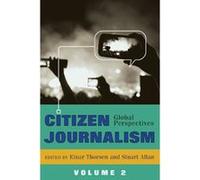 Citizen Journalism: Volume 2: Global Perspectives (Global Crises and the Media) - [Version Originale] Inconnu (Auteur)