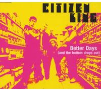 Citizen King - Better Days/Pluckin' Flowers [Import]