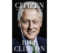 Citizen My life after the White House - Bill Clinton - Random House Libri - broché - Essai
