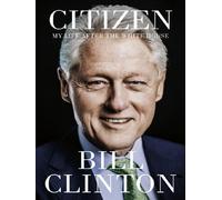 Citizen My life after the White House - Bill Clinton - Random House Libri - broché - Essai