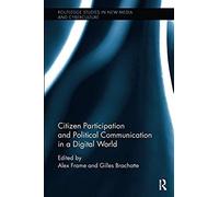 Citizen Participation And Political Communication In A Digital World