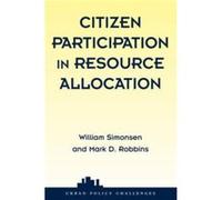 Citizen Participation In Resource Allocation by Mark Robbins Mark D. Robbins, William Simonsen (Auteur)