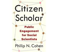 Citizen Scholar: Public Engagement for Social Scientists