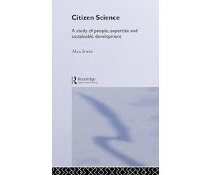 Citizen Science: A Study of People, Expertise and Sustainable Development