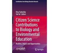 Citizen Science Contributions to Biology and Environmental Education: Realities, Impact and Opportunities