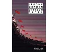 Citizen Sidel Jérôme Charyn (Auteur), François Guérif (Collection dirigée par), Marc Chénetier (Traduction)
