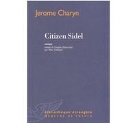 Citizen Sidel Jérôme Charyn (Auteur), Marc Chénetier (Traduction)