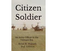 Citizen Soldier: An Army Officer in the Vietnam Era
