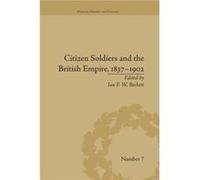 Citizen Soldiers and the British Empire 18371902 by Ian F W Beckett Ian F W Beckett (Auteur)