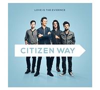 Citizen Way - Love is The Evidence