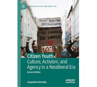 Citizen Youth: Culture, Activism, and Agency in a Neoliberal Era