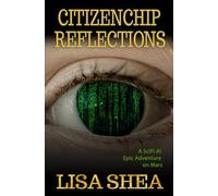 Citizenchip Reflections - A SciFi AI Epic Adventure on Mars