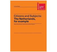 Citizens And Subjects - The Netherlands, For Example