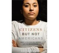 Citizens but Not Americans by Nilda FloresGonzalez Nilda FloresGonzalez (Auteur)