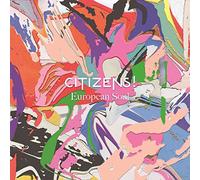 Citizens! - Citizens! - European Soul (Deluxe)