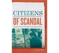 Citizens of Scandal by Vanessa Freije Vanessa Freije (Auteur)